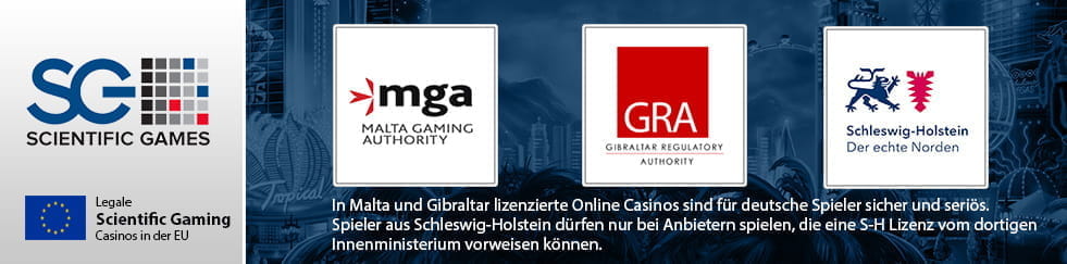 Infografik zu legalen Online Casinos mit Scientific Games Spielen in der EU. – Für Spieler aus Deutschland sind die Lizenzen der folgenden europäischen Regulierungsbehörden von Bedeutung: Malta Gaming Authority, Gibraltar Regulatory Authority, Innenministerium Schleswig-Holstein. 
